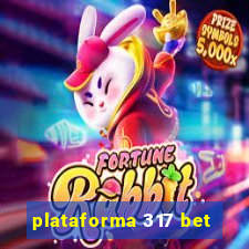 plataforma 317 bet